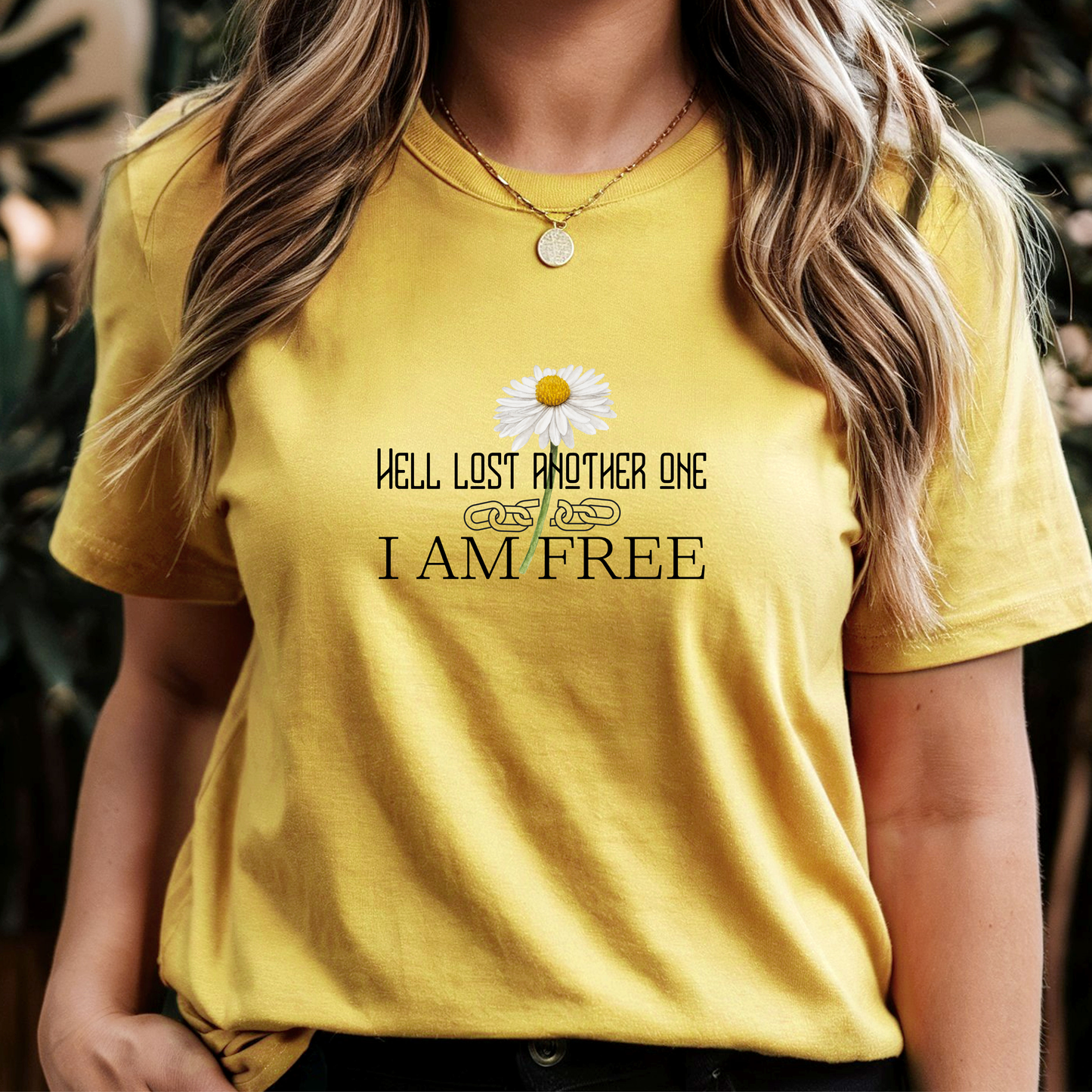 Hell Lost Another One I Am Free Daisy T-Shirt - Faith Freedom Statement Tee