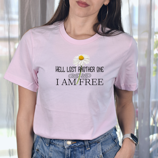 Hell Lost Another One I Am Free Daisy T-Shirt - Faith Freedom Statement Tee