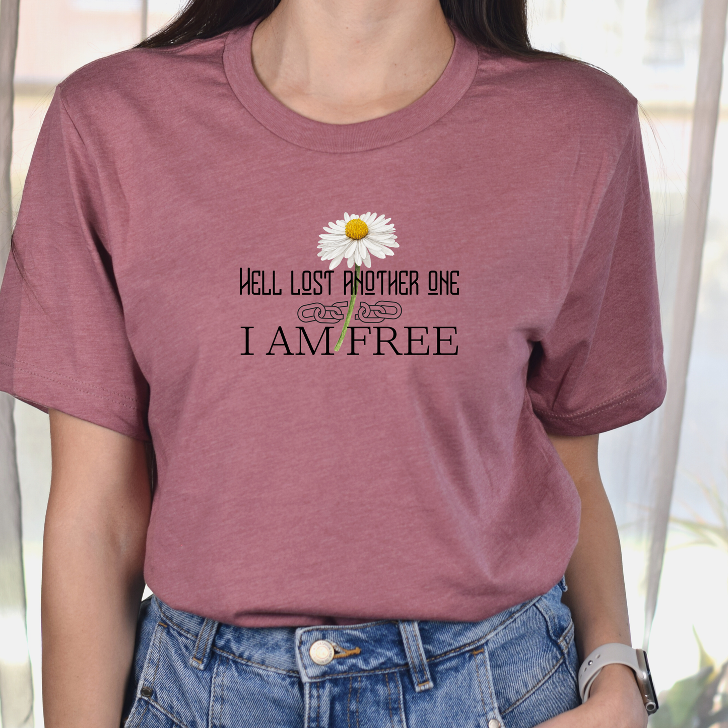 Hell Lost Another One I Am Free Daisy T-Shirt - Faith Freedom Statement Tee