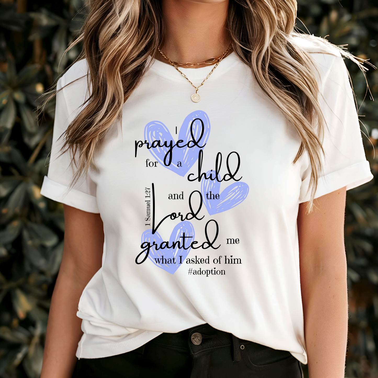 I Prayed for a Child - 1 Samuel 1:27 Christian T-Shirt | Faith-Based Apparel