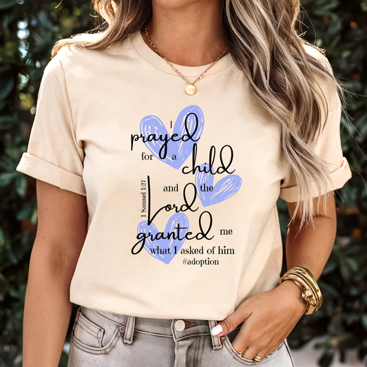 I Prayed for a Child - 1 Samuel 1:27 Christian T-Shirt | Faith-Based Apparel
